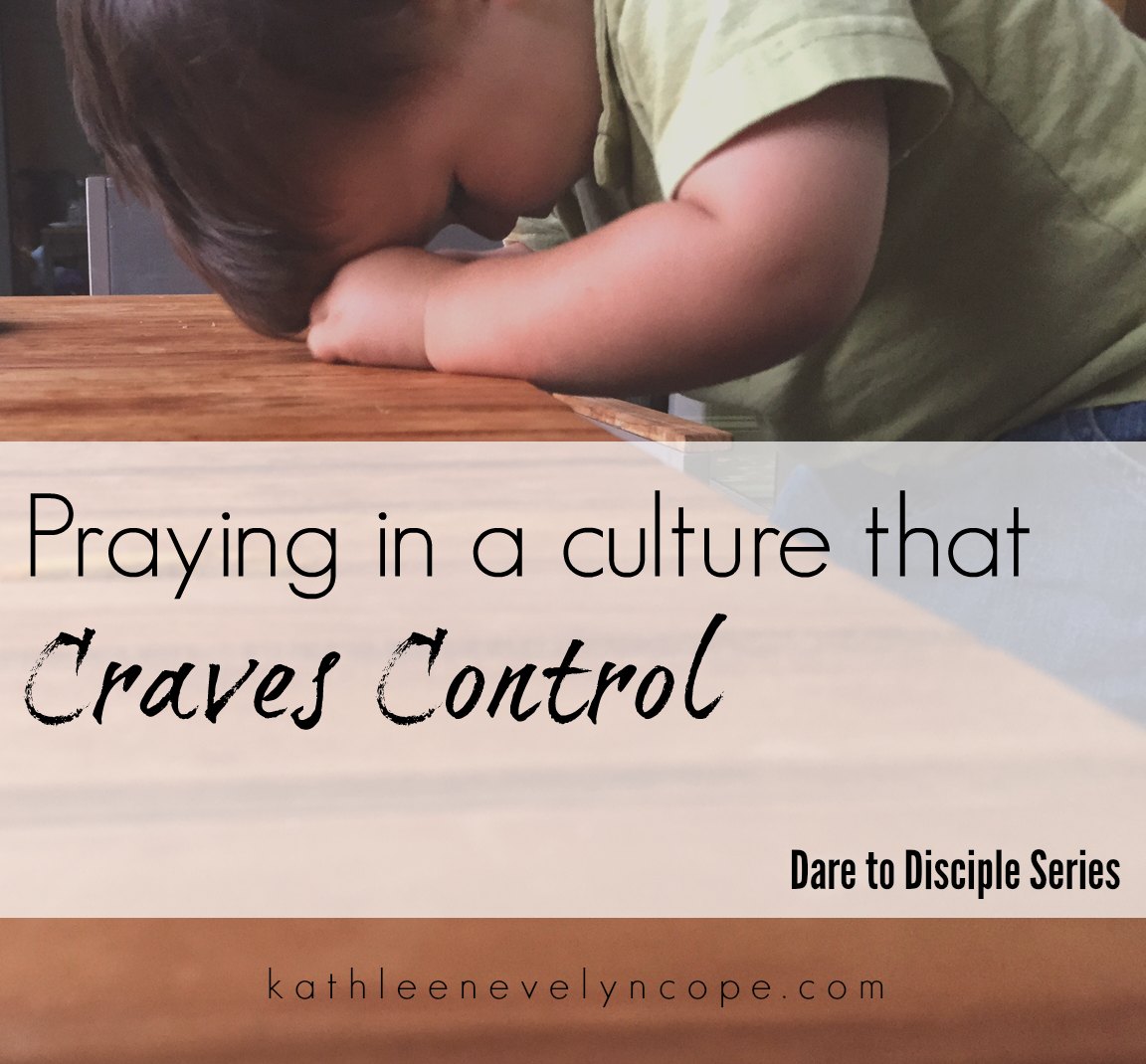 Praying in a culture that craves control